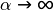 \alpha \rightarrow\infty