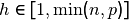 h \in [1,\min(n,p)]
