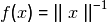 f(x) = {\parallel x \parallel}^{-1}